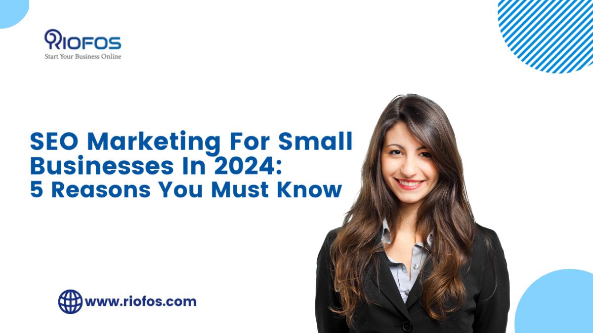 5 Reasons For SEO Marketing For Small Business