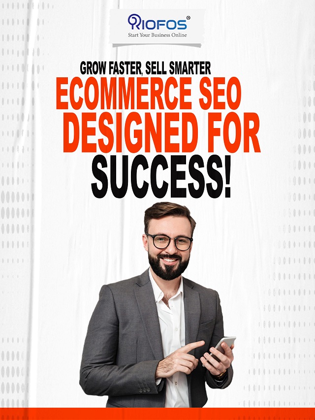 Grow Faster, Sell Smarter Ecommerce SEO Designed For Success!