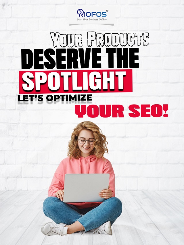 Your Products Deserve the Spotlight Let's Optimize Your SEO